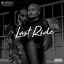 Last Ride (feat. Cheeze Weez & Juran Ratchford) [Explicit]