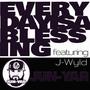 Everyday Is A Blessing (feat. J-Wyld)