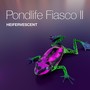 Pondlife Fiasco II