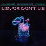 Liquor Don't Lie