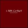 I am Crazy (feat. PC DAVE)