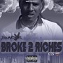 Broke 2 Riches (Explicit)