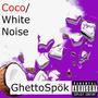 Coco / White Noise (Explicit)