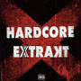 HARDCORE EXTRAKT (Explicit)