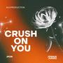 Crush On You • Joshua Juarez