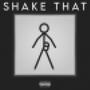 SHAKE THAT (Explicit)