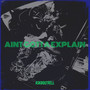 Aint Gotta Explain (Explicit)