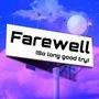 Farewell (So long good try)