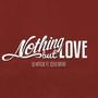 Nothing But Love (feat. Ceeb Dread)