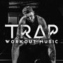 Trap Workout Music: Electronic Motivation Sounds