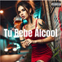 Tu Bebe Álcool (Explicit)