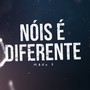 NÓIS É DIFERENTE (Explicit)