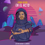 En El Acto (En Vivo Desde El Lunario) [Remastered 2023] [Explicit]