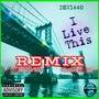 I Live This (remix) [Explicit]