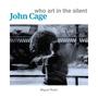 John Cage, who art in the silent