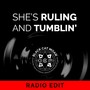 She's Ruling and Tumblin' (Radio Edit)