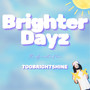 Brighter Dayz (Explicit)