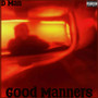 Good Manners (Explicit)