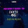 Cheto Mal (Cachengue Edit)