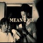 Mean 2 Me (Explicit)