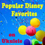 Popular Disney Favorites on Ukulele