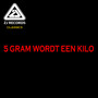 5 Gram Wordt Een Kilo (Explicit)