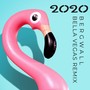 2020 (Bella Vegas Remix)