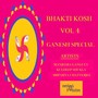 Bhakti Kosh, Vol 4: Ganesh Special