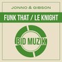 Funk That / Le Knight