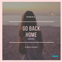 Go Back Home (Remastered)