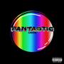 .FANTAST I C. (Radio Edit) [Explicit]