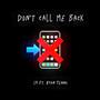 Don't Call Me Back (feat. Ryan Penno) [Explicit]