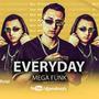 Mega Funk Everyday (Explicit)