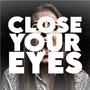 Close Your Eyes