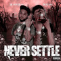 Never Settle (Explicit)