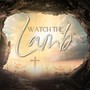 Watch the Lamb