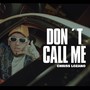 Don’t Call Me (Explicit)