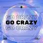 Go Crazy (Explicit)