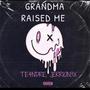 Grandma Raised me (Explicit)