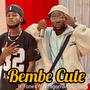 Bembe Cute (feat. R Tones & Nyagoman GM)