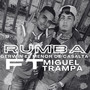 Rumba (feat. Miguel Trampa) [Explicit]