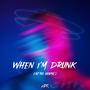 When I'm Drunk (feat. StillALIVE) [AFRO HOUSE]
