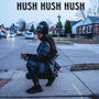 Hush hush hush (Explicit)