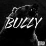 Bully (Explicit)