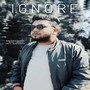 Ignore