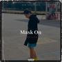 Mask On (Explicit)