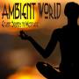 Ambient World Ethnic Sounds To Meditate