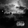 How you move (Audio ) [Explicit]