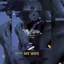 My Wife (Explicit)