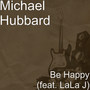 Be Happy (feat. LaLa J)